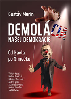 DemoláCIA našej demokracie - od Havla po Šimečku - Gustáv Murín